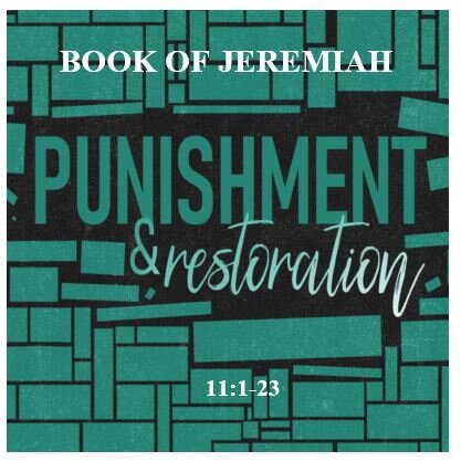 Jeremiah 11:1-23  — Broken Covenant