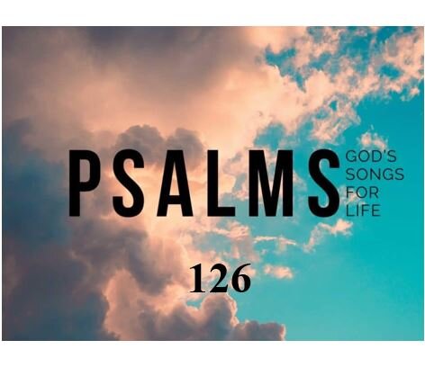 Psalm 126  — When Dreams Come True