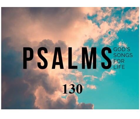 Psalm 130  — The Lord Majors In Forgiveness