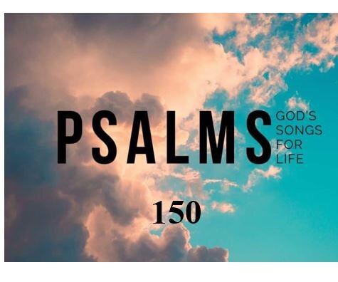 Psalm 150  — Praise the Lord!