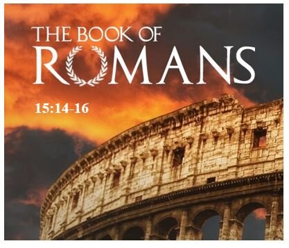 Romans 15:14-16  — Grace Fuels a Ministry of Shepherding