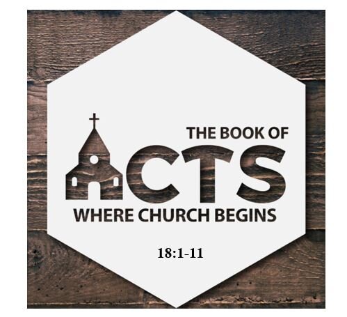 Acts 18:1-11  — Encouragement in Corinth