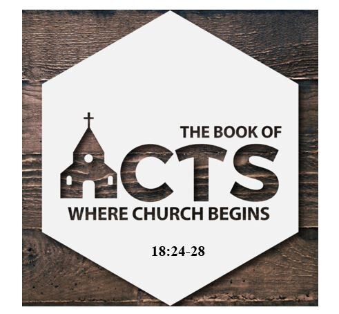 Acts 18:24-28  — The Ideal Preacher