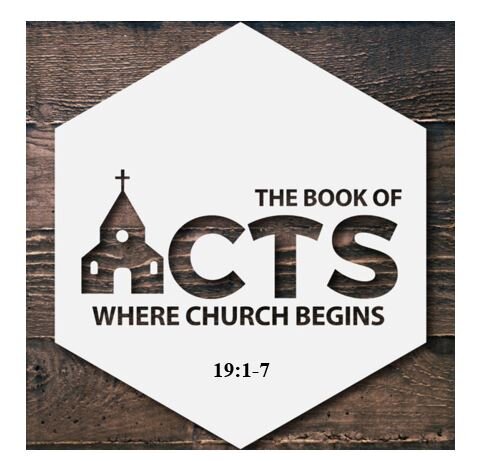 Acts 19:1-7  — The Dispensational Progression from John’s Baptism to Christian Baptism