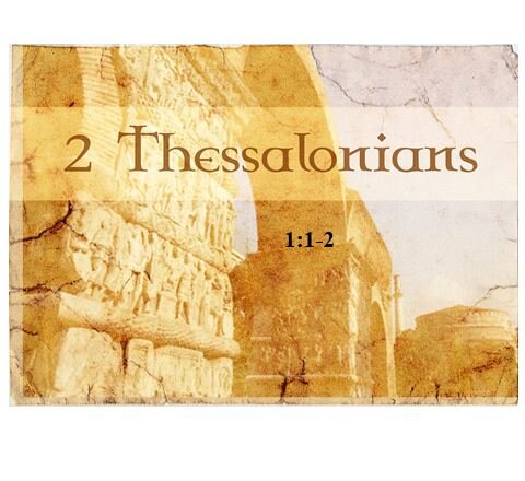 2 Thessalonians 1-2  — Introduction / Salutation