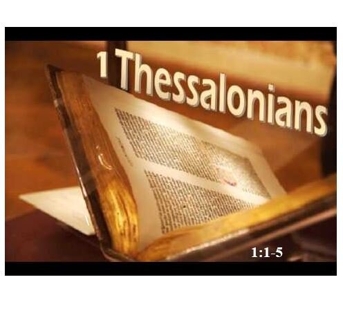 1 Thessalonians 1:1-5  — Word of Commendation – Changed Lives