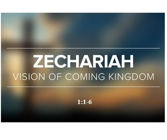 Zechariah 1:1-6  — Repent Now