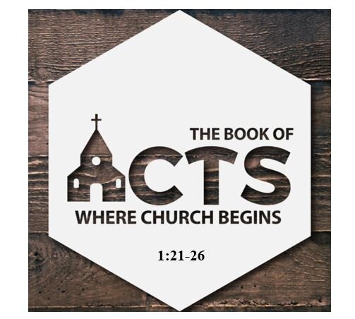 Acts 1:21-26  — Final Preparations – Part 2