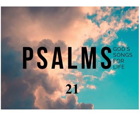 Psalm 21 — The Coronation of God’s King