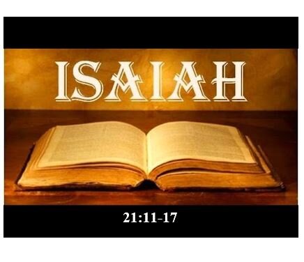 Isaiah 21:11-17  — You Can Count on the Full Execution of God’s Prophetic Word