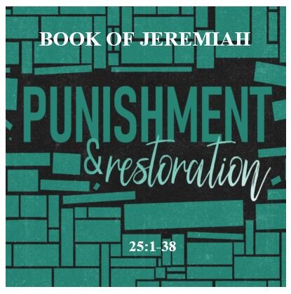 Jeremiah 25:1-38  — Progression of Judgment