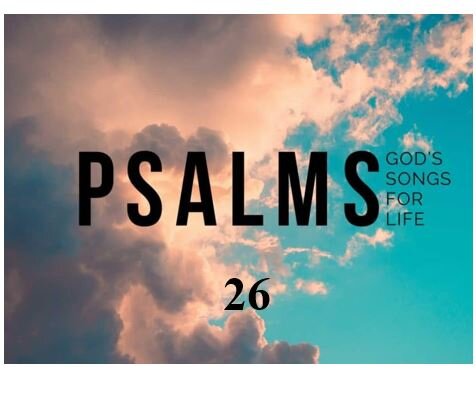 Psalm 26 — Passing the Ultimate Test