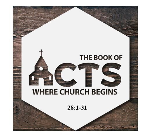 Acts 28:1-31  — The Finishing Line Becomes the New Starting Line
