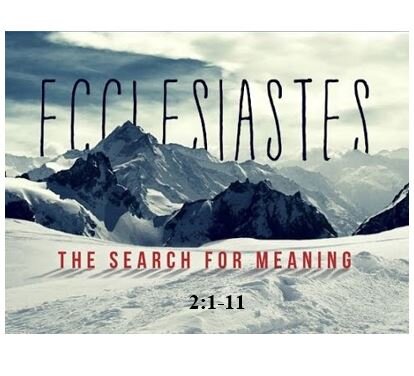 Ecclesiastes 2:1-11  — Living It Up Will Always Let You Down