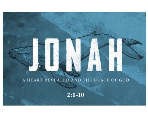 Jonah 2:1-10  — Jonah’s Fervency — Crying Out to God in Desperate Prayer – Can You Hear Me Now?