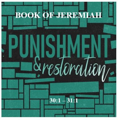 Jeremiah 30:1 – 31:1  — Promise of Restoration for Judah and Israel