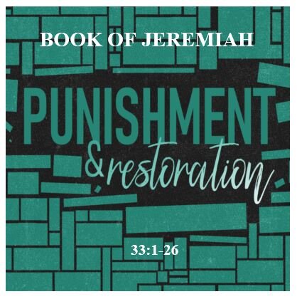 Jeremiah 33:1-26  — Restoration Guarantee