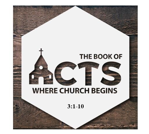 Acts 3:1-10  — Healing by the Power of Christ
