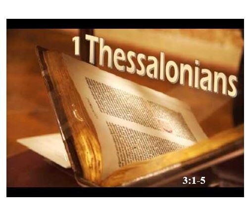 1 Thessalonians 3:1-5  — Pressing on to Maturity – Part 2 – Sacrificing Security