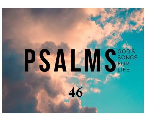 Psalm 46 — God Is Our Refuge and Strength