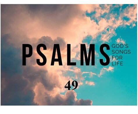 Psalm 49 — You Can’t Take It With You