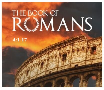 Romans 4:1-17a  — OT Roots to NT Truths — SOLA FIDE
