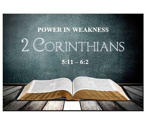 2 Corinthians 5:11 – 6:2  — The Ministry of Reconciliation