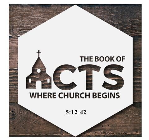 Acts 5:12-42  — The Unstoppable Gospel
