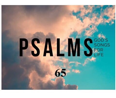 Psalm 65 — Thanksgiving for God’s Horn of Plenty