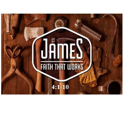 James 4:1-10  — Faith Without Intimacy Is Dead