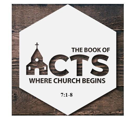 Acts 7:1-8  — Israel Survey Part 1 – God’s Dealings with Abraham and the Patriarchs –  God’s Sovereign Election and Effectual Calling