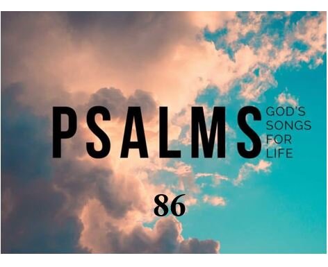 Psalm 86 — One God, One Heart, One Request