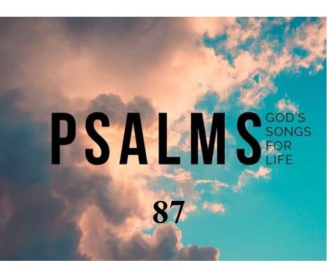 Psalm 87 — The City of God
