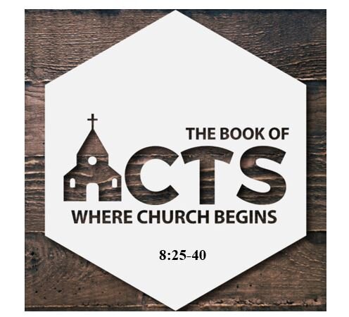 Acts 8:25-40  — Evangelistic Divine Appointments