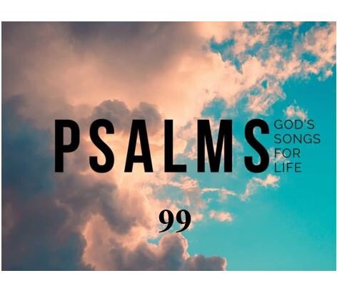 Psalm 99 — The Reign of a Holy King