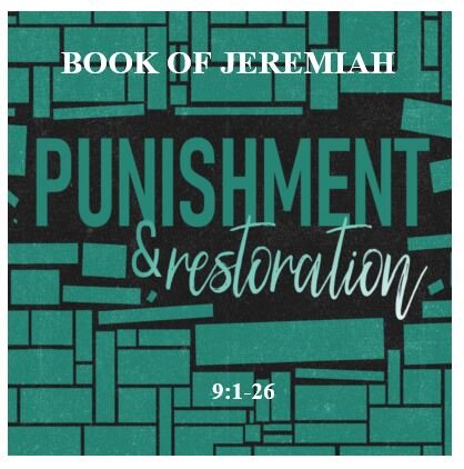 Jeremiah 9:1-26  — Circumcised Physically But not Spiritually