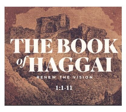 Haggai 1:1-11  — Message #1 – Check Out Your Priorities