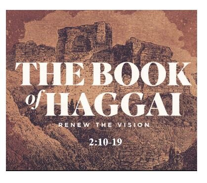 Haggai 2:10-19  — Message #3 – Consecrate Yourself and God Will Bless Your Service