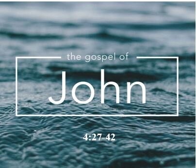 John 4:27-42  — Harvest Time