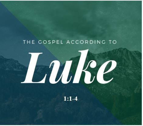 Luke 1:1-4  — Prologue to the Gospel According to Luke