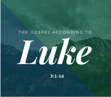 Luke 3:1-14  — Repentance and the Fruit of Repentance