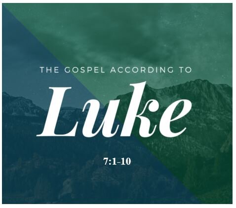 Luke 7:1-10  — Amazing Faith – How Sweet the Picture