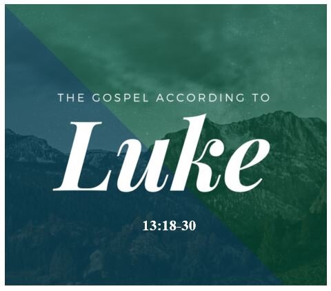 Luke 13:18-30  — Kingdom Surprises