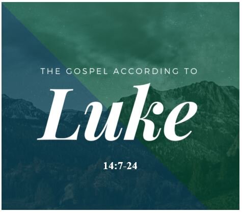 Luke 14:7-24  — Dinner Etiquette for the Eschatological Messianic Feast