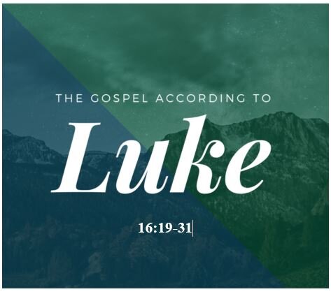 Luke 16:19-31  — The Rich Man and Lazarus