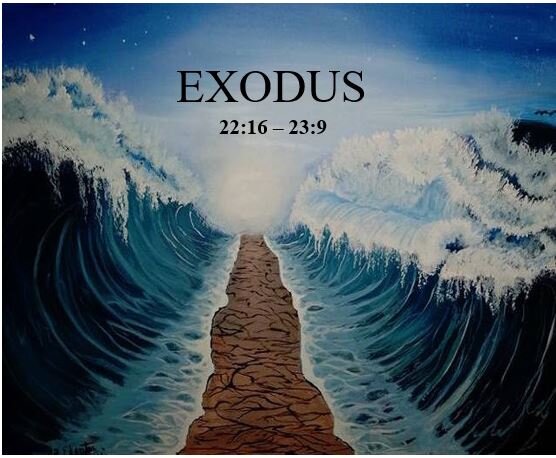 Exodus 22:16 – 23:9  More Religious, Social and Judicial Obligations