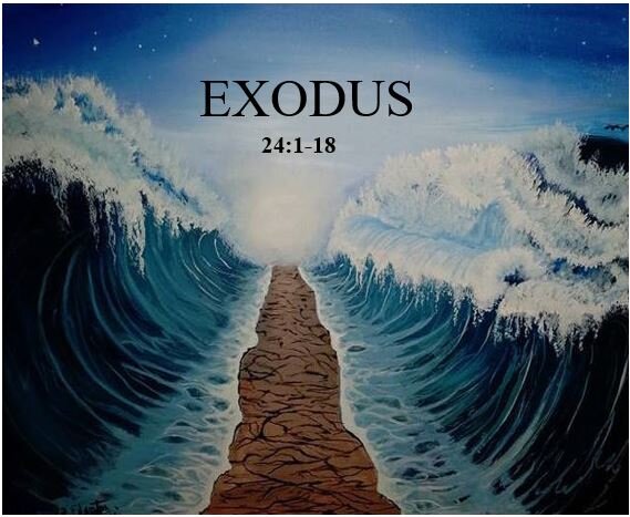 Exodus 24:1-18  — Ratification of the Covenant