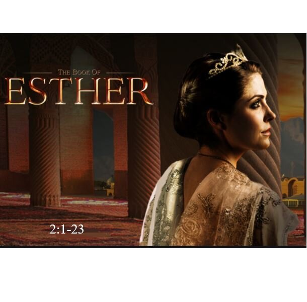 Esther 2:1-23  — Providential Crowning of Esther as the New Persian Queen