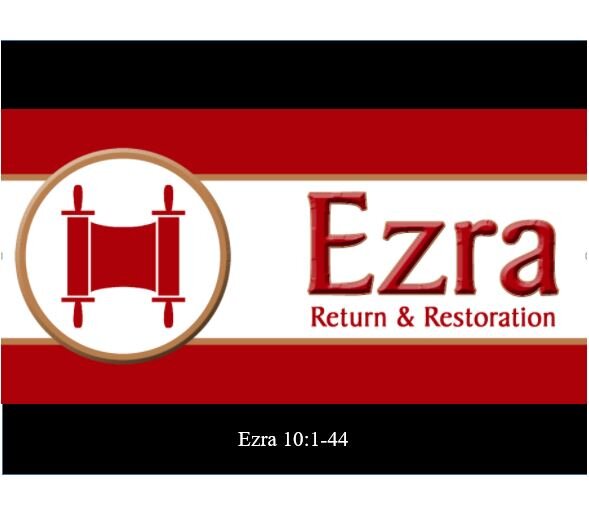 Ezra 10:1-44  —  Active Repentance