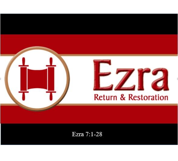 Ezra 7:1-28  — God’s Hand of Blessing on His Chosen Leader